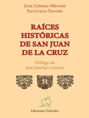 cover image of Raices históricas de san Juan de la Cruz